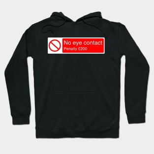 No Eye Contact Penalty £200 Hoodie